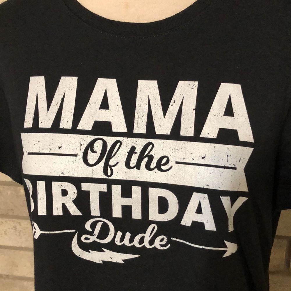 3for$20 mama of the birthday dude shirt medium runs a bit on smaller side - Picture 2 of 4